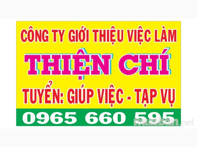 C/ty THIỆN CHÍ tuyển :giúp việc ,tạp vụ ,giữ bé ,nuôi bệnh , nấu ăn